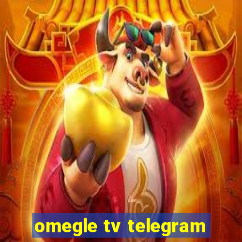 omegle tv telegram